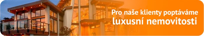 Pro naše klienty poptáváme luxusní nemovitosti